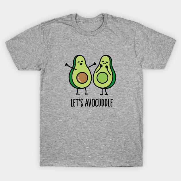 Let's avocuddle T-Shirt by LaundryFactory